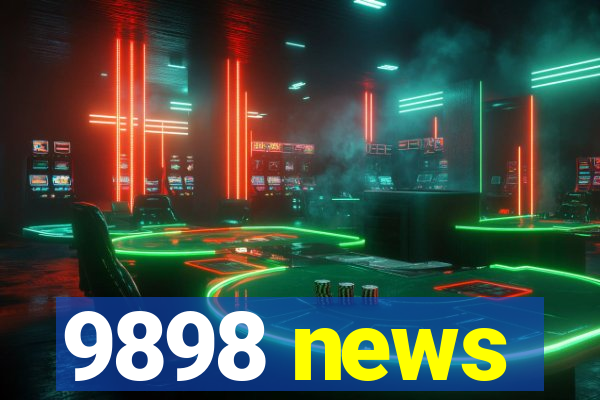 9898 news